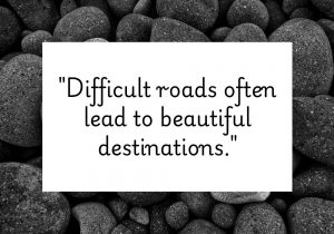 The saying "Difficult roads often lead to beautiful destinations" highlights the notion that challenges and hardships can pave the way for personal growth and rewarding experiences. It reminds us that while the journey may be tough, the outcomes can be profoundly fulfilling and transformative. Embracing obstacles as part of our path encourages resilience and perseverance, suggesting that the struggles we face often enrich our lives and lead us to unexpected joys. Ultimately, this message inspires us to remain hopeful and committed, knowing that the beauty of our destinations often emerges from the difficulties we overcome.