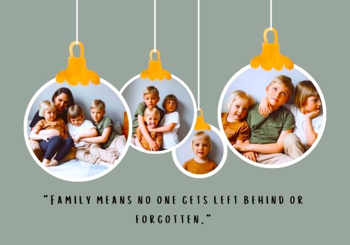 Family means no one gets left behind or forgotten" emphasizes the unwavering support and commitment within a family. It signifies that family members stand by each other through thick and thin, ensuring that everyone feels valued and cared for, regardless of the circumstances.