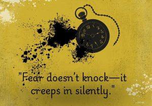 Fear doesn’t knock—it creeps in silently" highlights how fear often arrives unexpectedly, without warning. It suggests that fear gradually takes hold, subtly invading the mind and emotions before we realize it, making it even more unsettling and difficult to confront.