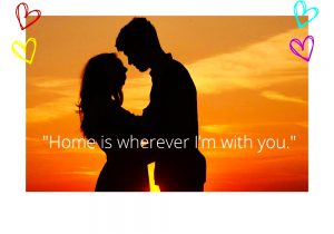 Home is wherever I’m with you" expresses the idea that the true sense of home comes from being with loved ones, rather than a physical place. It highlights that the comfort and belonging we feel are tied to the people we care about, making any place feel like home when we're together.