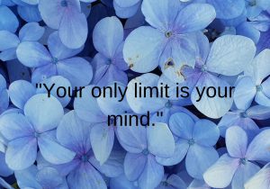 Your only limit is your mind" highlights that the biggest barriers to success are often self-imposed. It suggests that our thoughts and beliefs about what we can achieve are the true limits. By shifting to a mindset of possibility and confidence, we can break through perceived limitations and reach our full potential.