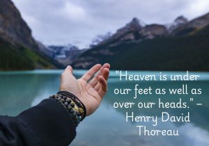 "Heaven is under our feet as well as over our heads" by Henry David Thoreau suggests that the beauty, wonder, and divinity of life are not just in the sky or the afterlife but also present here on Earth. Thoreau, a nature lover, highlights the idea that we can find a sense of heaven in the natural world around us, in the landscapes beneath our feet. The quote invites us to appreciate the spiritual and profound in everyday nature, seeing the sacred in both the physical world and the beyond.