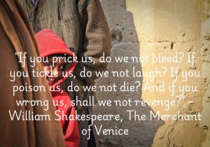 In this quote from The Merchant of Venice, William Shakespeare highlights the shared humanity of all people, regardless of differences. It suggests that everyone, no matter who they are, experiences the same emotions and vulnerabilities—pain, joy, and suffering. The final line, "shall we not revenge?" questions whether, like all other human responses, seeking revenge is a natural reaction to being wronged. Shakespeare explores the idea that revenge, while common, is part of the broader human condition and responses to injustice.