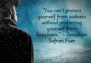 "You can’t protect yourself from sadness without protecting yourself from happiness" by Jonathan Safran Foer highlights the inseparable nature of joy and sorrow in life. The quote suggests that by trying to avoid emotional pain, we also block ourselves from experiencing true happiness. Foer emphasizes that vulnerability and openness to both positive and negative emotions are essential for a fulfilling life. It reflects the idea that embracing the full spectrum of emotions is key to meaningful human experiences.