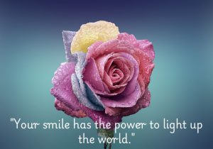 This quote highlights the transformative impact of a smile, suggesting that it has the ability to brighten not only someone's day but the entire world. A smile radiates positivity, joy, and warmth, spreading light to those around you and creating a ripple effect of happiness.