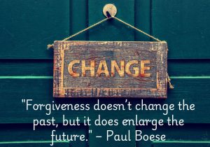 Paul Boese’s quote highlights that while forgiveness doesn’t erase past wrongs, it opens the door to a brighter future. By letting go of past grievances, we create space for growth, healing, and new possibilities.