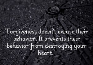 This quote reveals that forgiveness isn’t about justifying someone’s actions; it’s about protecting your own heart. By forgiving, you shield yourself from bitterness and allow healing, preventing someone else’s actions from causing lasting harm within you.