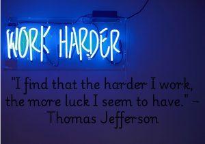 Thomas Jefferson’s quote emphasizes the connection between hard work and success. The more effort you put in, the more opportunities seem to arise. Luck is often a result of dedication and persistence. It’s a reminder that success is earned through consistent effort.