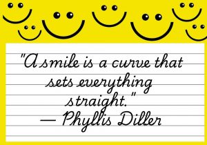 "A smile is a curve that sets everything straight" by Phyllis Diller highlights the power of a smile to improve any situation. A smile can turn a bad day around and ease tension. It is a simple gesture that brings clarity and positivity. With just a smile, we can make the world feel brighter and more balanced.