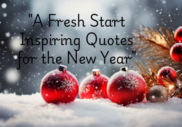 "A Fresh Start Inspiring Quotes for the New Year"